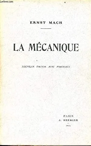La mécanique exposé historique et critique de son développement - Nouvelle édition avec portraits, Ernst Mach