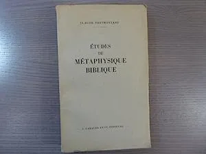 Etudes de métaphysique biblique, Claude TRESMONTANT