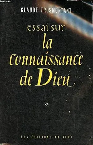 Essai sur la connaissance de Dieu, Claude TRESMONTANT