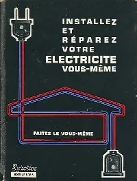 Installez et réparez votre électricité - Jean Rovière Jean Rovière