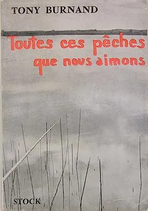 Toutes ces pêches que nous aimons, Tony BURNAND
