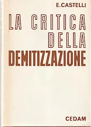 La critica della demitizzazione. Ambiguità e fede, Enrico Castelli
