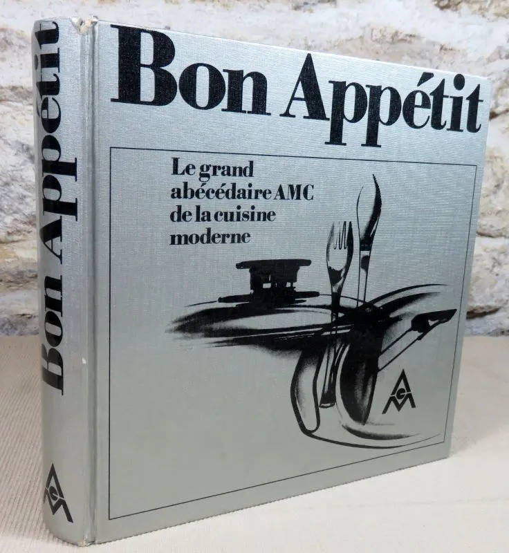 Bon appétit. Le grand abécédaire AMC de la cuisine moderne - 1973 - Ludwig Nau, Gisela Nau