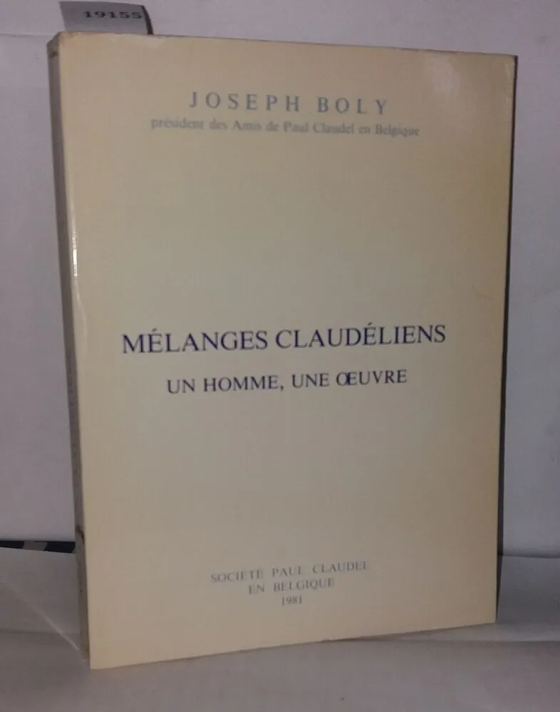 Mélanges claudéliens un homme une œuvre Joseph Boly