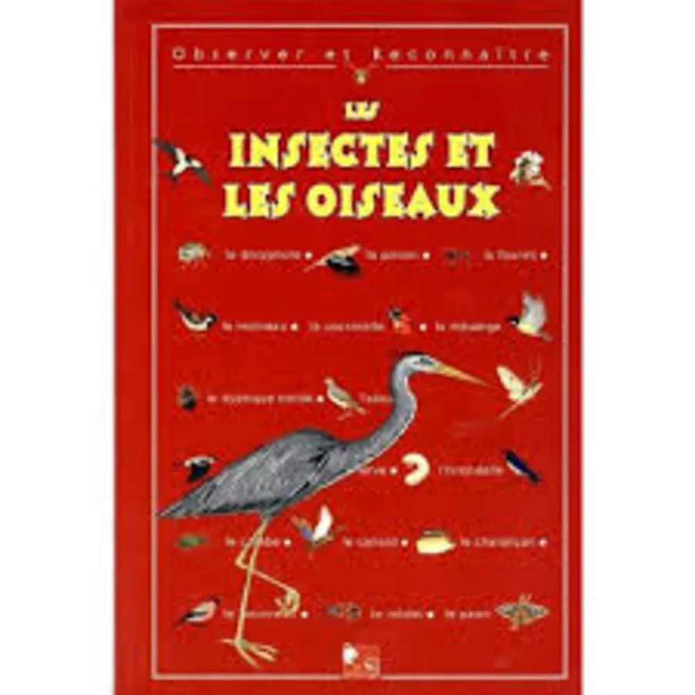 Observer et reconnaître les insectes et les oiseaux - 2000 - 