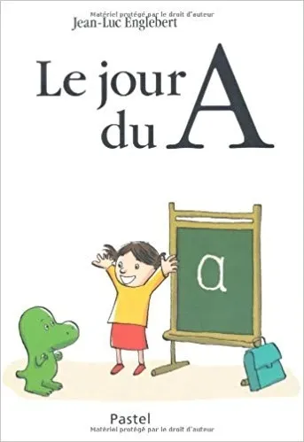Le jour du A - 9782211206327 - Jean-Luc Englebert