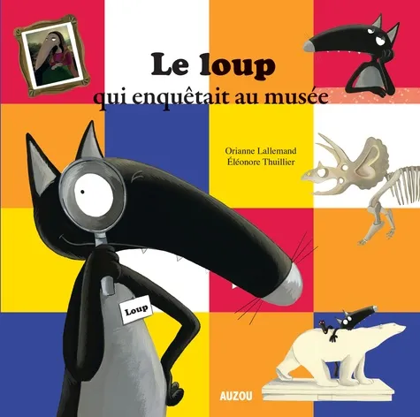 Le loup qui enquêtait au musée, Orianne Lallemand