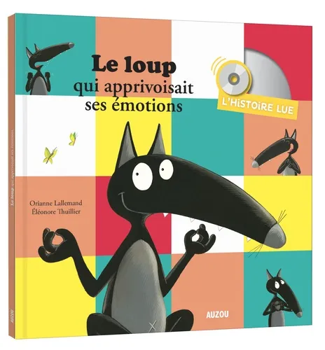 Le loup qui apprivoisait ses émotions -  avec 1 CD audio Orianne Lallemand