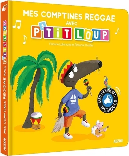 P'tit Loup  - Mes comptines reggae avec P'tit Loup Orianne Lallemand