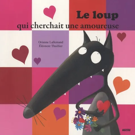Le loup qui cherchait une amoureuse - 9782733819685 - Orianne Lallemand