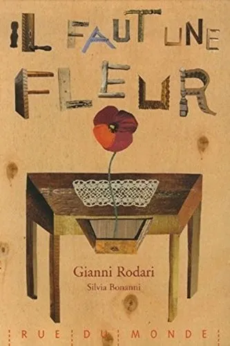Il faut une fleur - 9782915569933 - Gianni Rodari, Silvia Bonanni