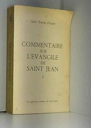 Commentaire sur l Évangile de saint Jean -  - Thomas d