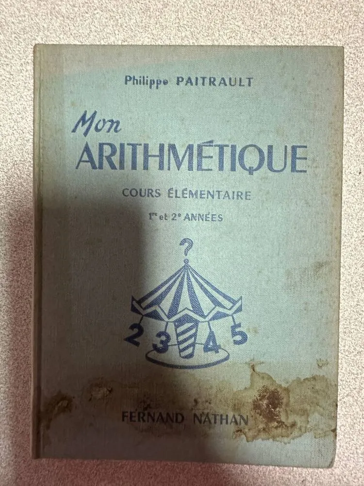 Mon arithmétique cours élémentaire 1re et 2e années classes de 10e et 9e -  - Ph. Paitrault