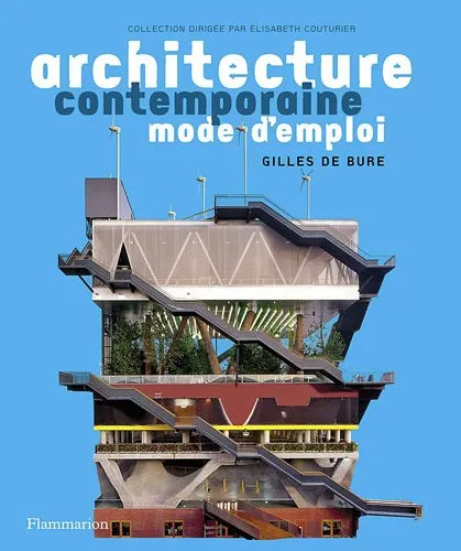 Architecture contemporaine, mode d'emploi Gilles De Bure