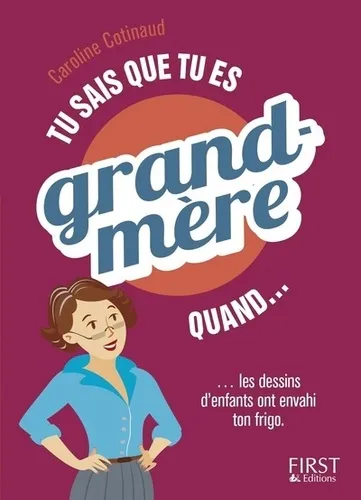 Tu sais que tu es grand-mère quand..., Caroline Cotinaud