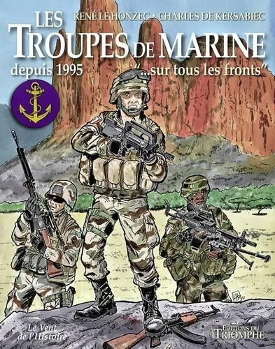 Les troupes de marine Tome 4 - "sur tous les fronts". Depuis 1995... René Le Honzec