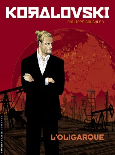 Koralovski Tome 1 - L'oligarque Philippe Gauckler