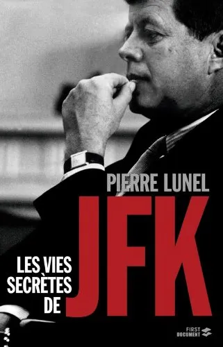 Les vies secrètes de jfk - 9782754042406 - Pierre Lunel