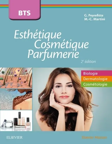 BTS Esthétique, Cosmétique et Parfumerie. Tout le programme en biologie, dermatologie et cosmétologie - 2e édition - 9782294757853 - Gérard Peyrefitte