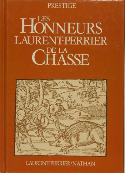 Les Honneurs Laurent Perrier de la chasse - 9782864790037 - Collectif