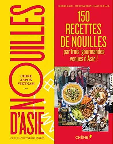 Nouilles d Asie : Chine, Japon, Vietnam... - 9782812315176 - Chihiro Masui, Minh-Tâm Trân, Margot Zhang