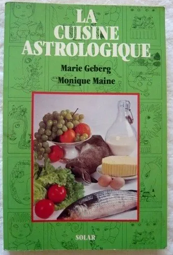 La cuisine astrologique - 9782263005039 - Geberg Marie Et Maine Monique
