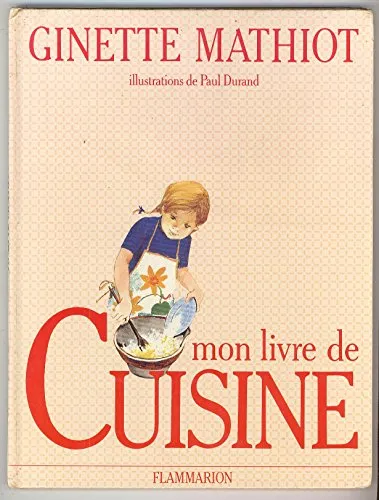 Mon livre de cuisine, Ginette Mathiot