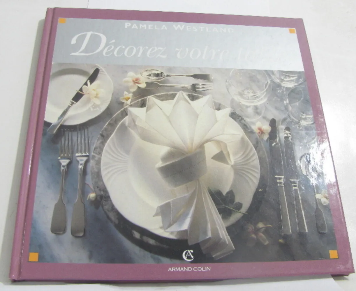 Décorer votre table, Pamela Westland
