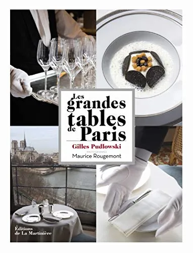 Les grandes tables de paris - 9782732456553 - Gilles Pudlowski, Maurice Rougemont