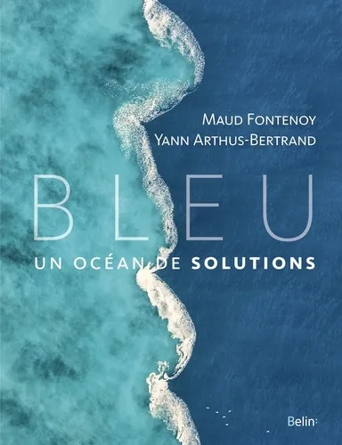 Bleu. Un océan de solutions - 9782410022544 - Maud Fontenoy