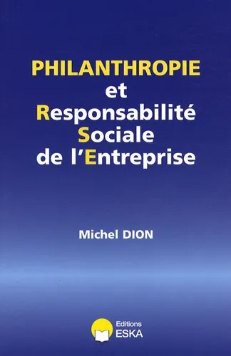 Philanthropie et Responsabilité Sociale de l Entreprise - 9782747214025 - Michel Dion