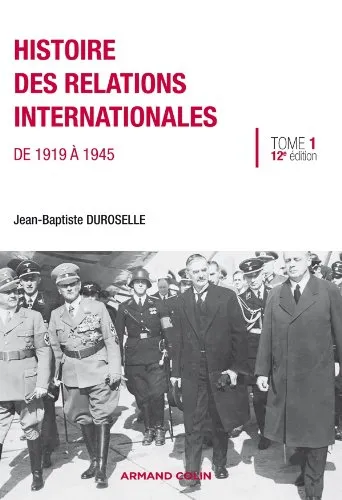 Histoire des relations internationales. vol 1. de 1919 à 1945, Jean-Baptiste Duroselle