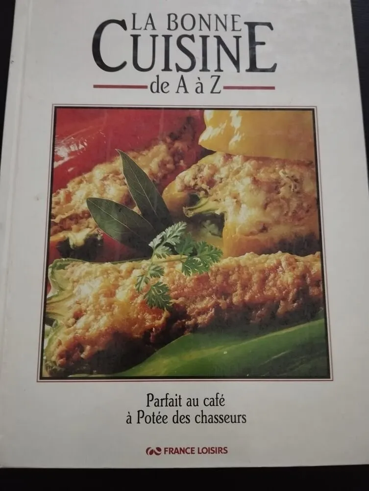 La bonne cuisine de A à Z Tome 7 - parfait au café à poté des chasseurs - 9782724263022 - Collectif