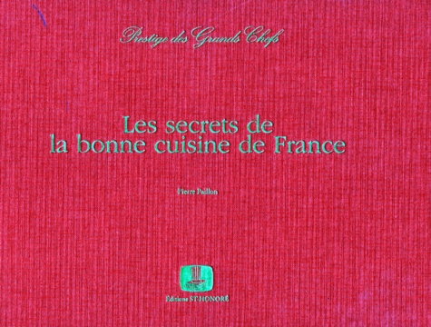 Les secrets de la bonne cuisine de france - 9782905245182 - Pierre Paillon