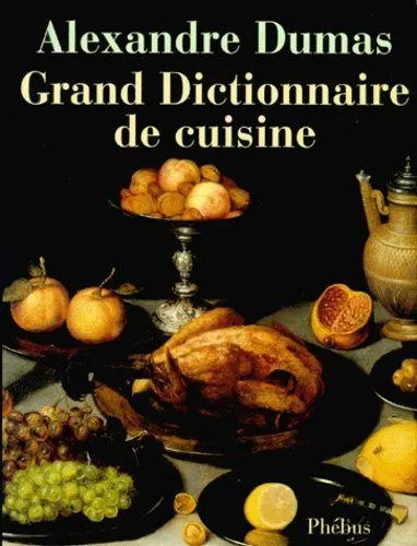 Grand dictionnaire de cuisine - 9782859406844 - Alexandre Dumas