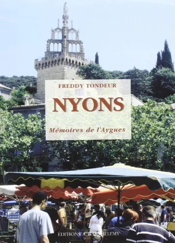 Nyons, mémoires de l aygues - 9782879231457 - Freddy Tondeur