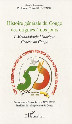 Histoire générale du Congo des origines à nos jours - Tome 1, Méthodologie historique - Genèse du Congo - 9782296129276 - Théophile Obenga