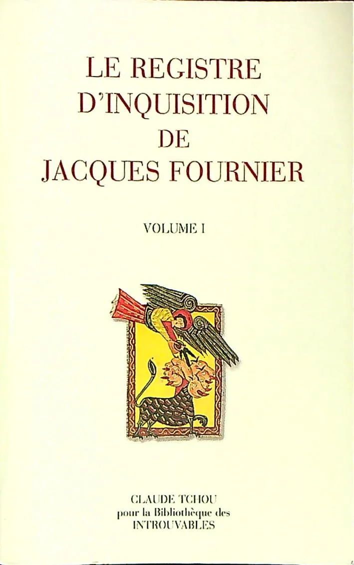 Le registre d inquisition de Jacques Fournier, évêque de Palmiers Vol 1 : 1318-1325 - 9782845752245 - Jean Duvernoy, Emmanuel Le Roy Ladurie, Diocèse Eglise catholique