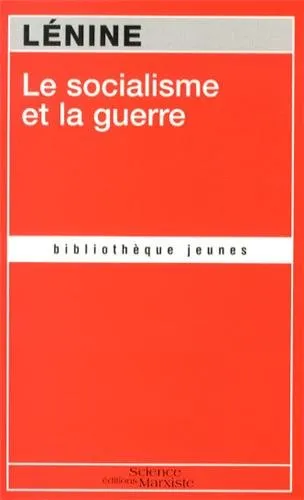 Le socialisme et la guerre : anthologie, Vladimir Ilitch Lénine