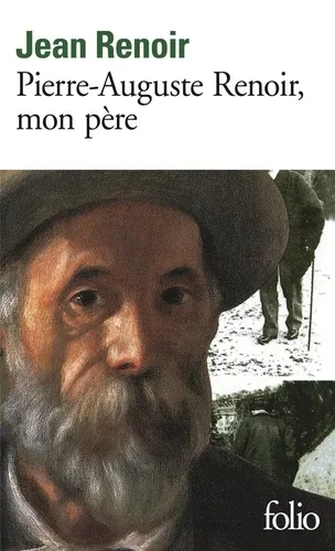 Pierre-Auguste Renoir, mon père - 9782070372928 - Jean Renoir