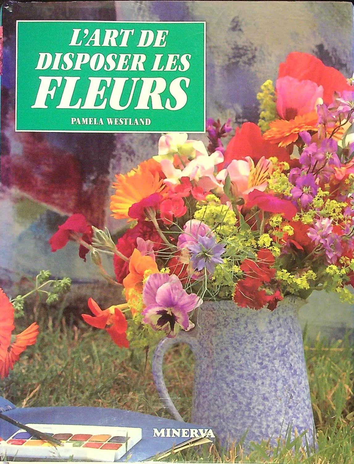 L art de disposer les fleurs - 9782830701517 - Pamela Westland