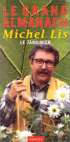 Le grand almanach de michel lis le jardinier - 9782856204139 - Michel Lis