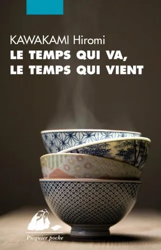 Le temps qui va, le temps qui vient Hiromi Kawakami