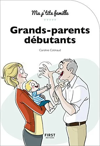 Grands-parents débutants, 3e édition Caroline Cotinaud