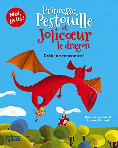 Moi, je lis: Princesse Pestouille et Jolicoeur le dragon : La rencontre - Dès 8 ans, Orianne Lallemand