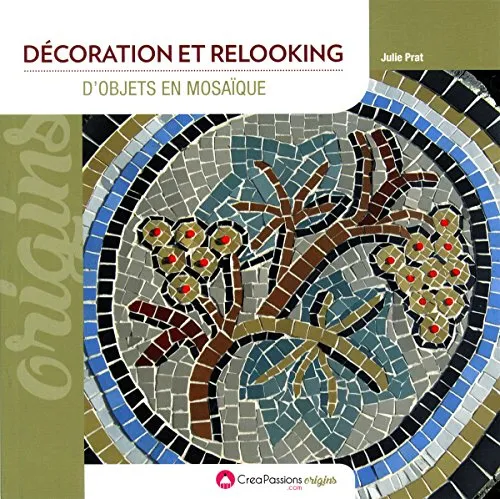 Décoration et relooking d objets en mosaïque - 9782814104587 - Julie Prat