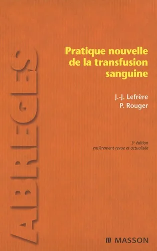 Pratique de la nouvelle transfusion sanguine, Jean-Jacques Lefrère