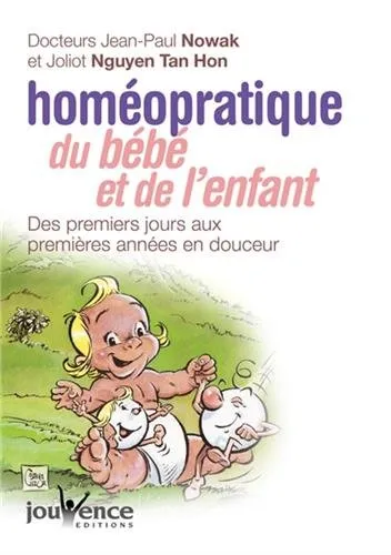 Homéopratique du bébé et de l enfant : des premiers jours aux premières années en douceur - 9782883533929 - Jean-Paul Nowak, Joliot Tan Hon Nguyen