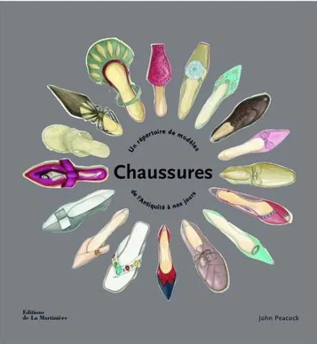 Chaussures : un répertoire de modèles de l'antiquité à nos jours John Peacock