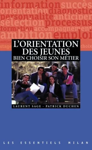 L orientation des jeunes : les clés du succès - 9782745901613 - Laurent Sage, Patrick Duchen